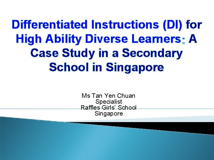 Differentiated Instructions (DI) for High Ability Diverse Learners A Case Study in a Secondary