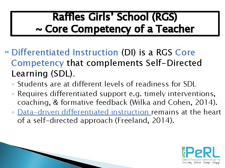 Raffles Girls’ School (RGS) ~ Core Competency of a Teacher Differentiated Instruction (DI) is