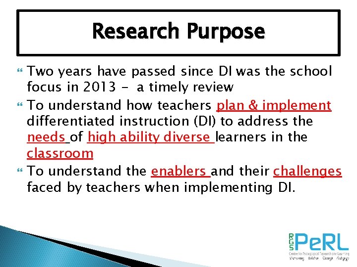 Research Purpose Two years have passed since DI was the school focus in 2013