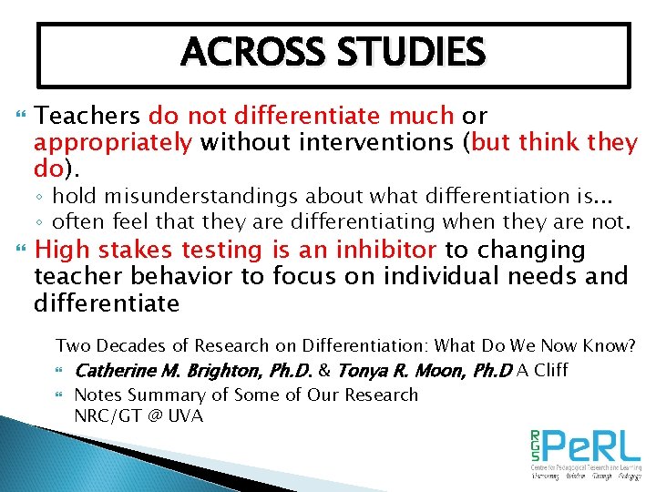 ACROSS STUDIES Teachers do not differentiate much or appropriately without interventions (but think they