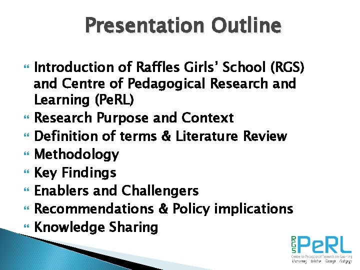 Presentation Outline Introduction of Raffles Girls’ School (RGS) and Centre of Pedagogical Research and