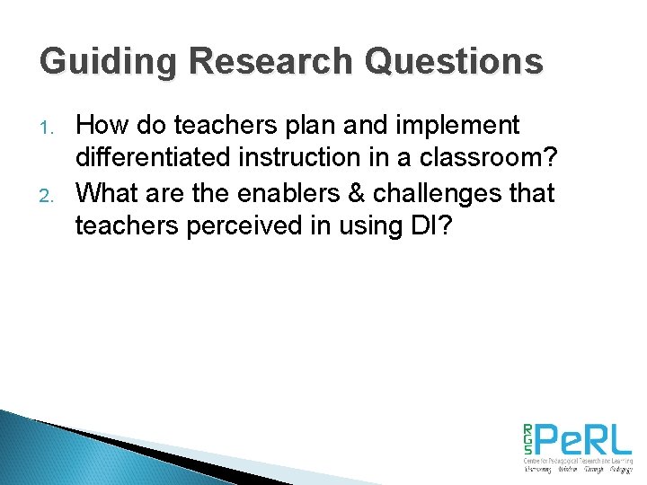 Guiding Research Questions 1. 2. How do teachers plan and implement differentiated instruction in