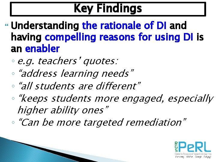 Key Findings Understanding the rationale of DI and having compelling reasons for using DI