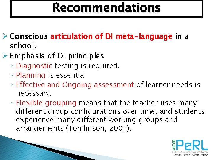 Recommendations Ø Conscious articulation of DI meta-language in a school. Ø Emphasis of DI