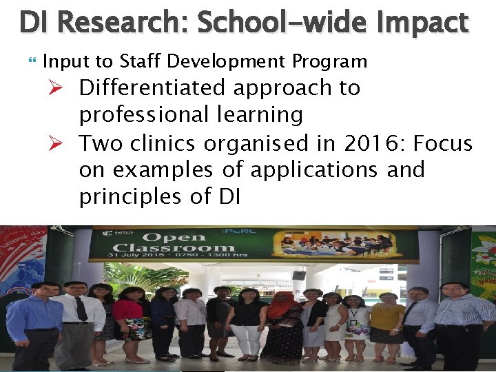 DI Research: School-wide Impact Input to Staff Development Program Ø Differentiated approach to professional