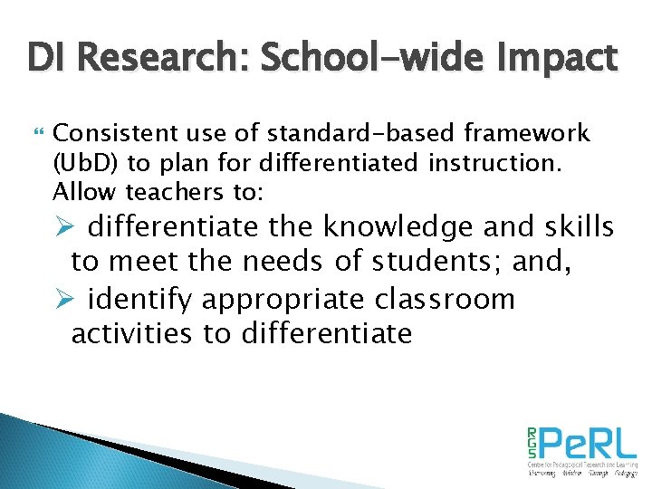 DI Research: School-wide Impact Consistent use of standard-based framework (Ub. D) to plan for