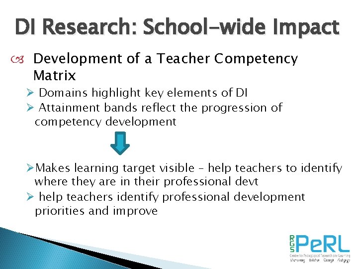 DI Research: School-wide Impact Development of a Teacher Competency Matrix Ø Domains highlight key