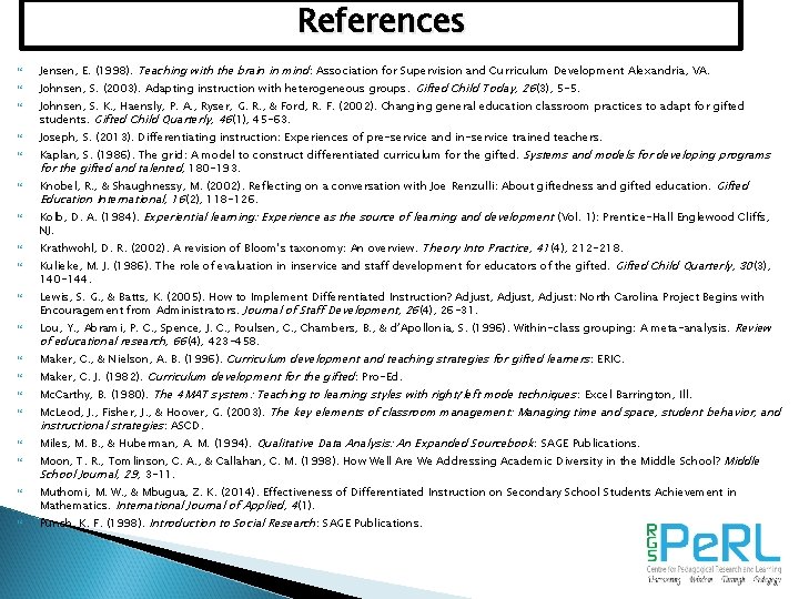 References Jensen, E. (1998). Teaching with the brain in mind : Association for Supervision