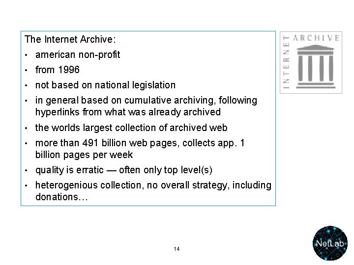 The Internet Archive: • american non-profit • from 1996 • not based on national