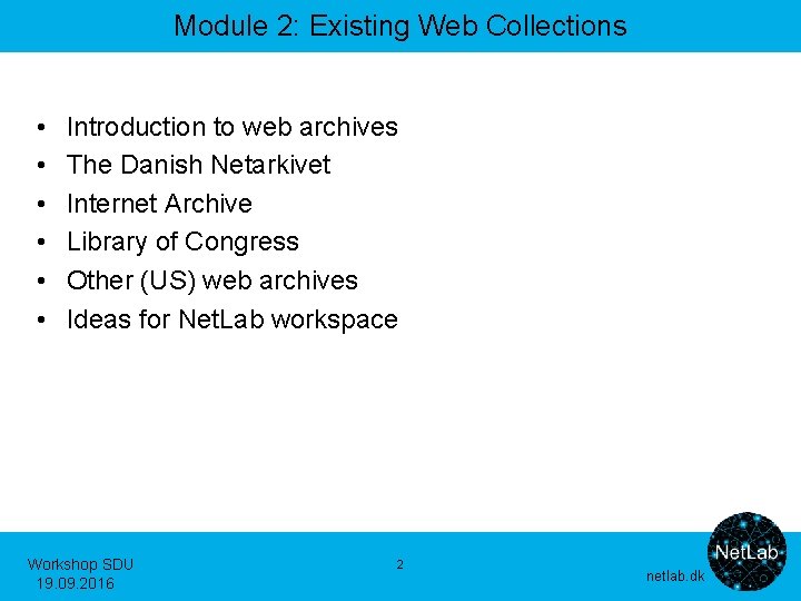Module 2: Existing Web Collections • • • Introduction to web archives The Danish