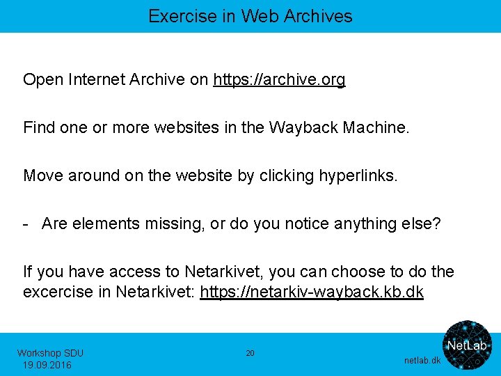 Exercise in Web Archives Open Internet Archive on https: //archive. org Find one or