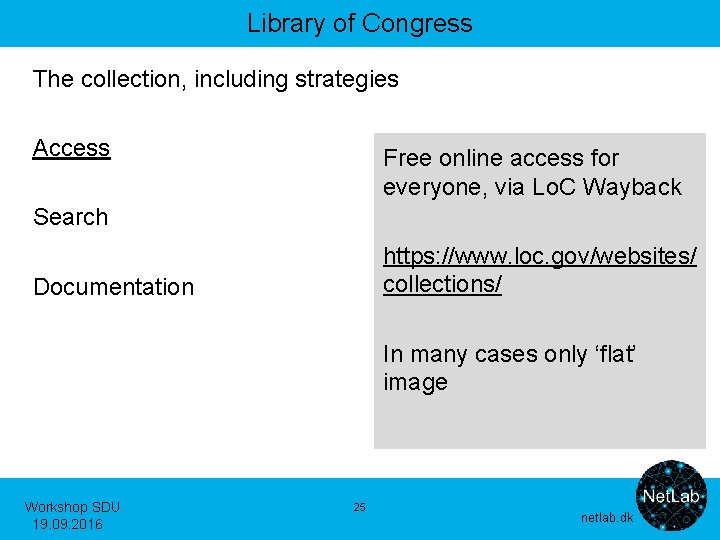 Library of Congress The collection, including strategies Access Free online access for everyone, via