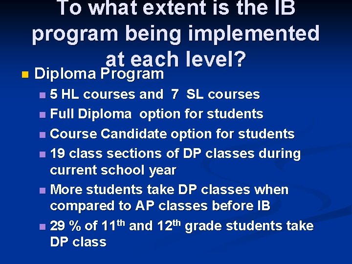 n To what extent is the IB program being implemented at each level? Diploma