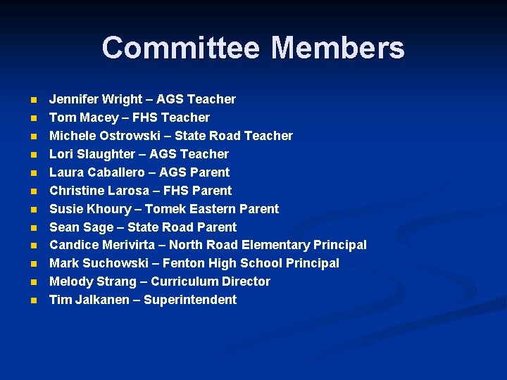 Committee Members n n n Jennifer Wright – AGS Teacher Tom Macey – FHS