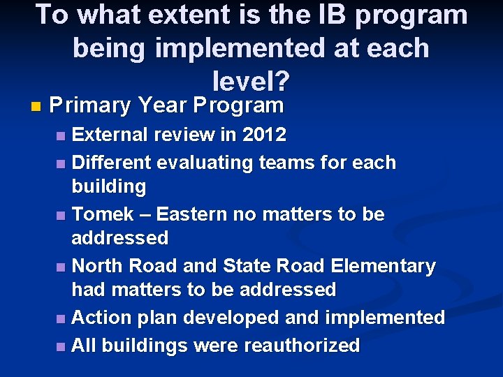 To what extent is the IB program being implemented at each level? n Primary