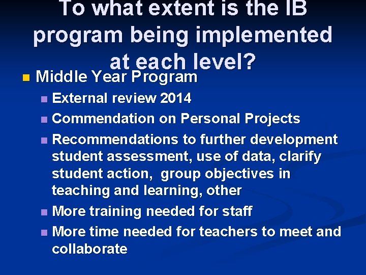 n To what extent is the IB program being implemented at each level? Middle
