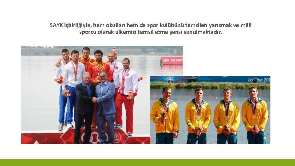 SAYK işbirliğiyle, hem okulları hem de spor kulübünü temsilen yarışmak ve milli sporcu olarak