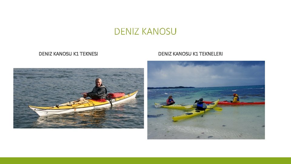 DENIZ KANOSU K 1 TEKNESI DENIZ KANOSU K 1 TEKNELERI 