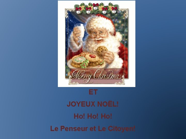 ET JOYEUX NOËL! Ho! Ho! Le Penseur et Le Citoyen! 