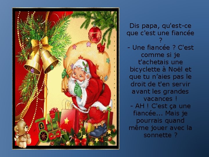 Dis papa, qu'est-ce que c'est une fiancée ? - Une fiancée ? C'est comme