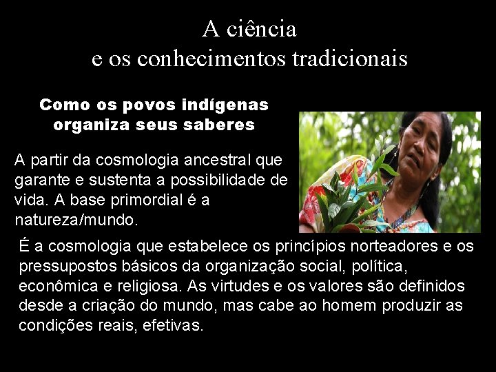 A ciência e os conhecimentos tradicionais Como os povos indígenas organiza seus saberes A