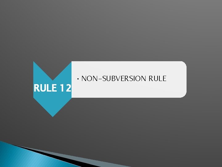 RULE 12 • NON-SUBVERSION RULE 