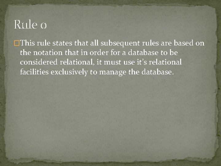 Rule 0 �This rule states that all subsequent rules are based on the notation