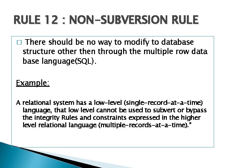 RULE 12 : NON-SUBVERSION RULE � There should be no way to modify to