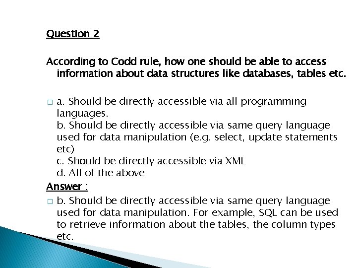 Question 2 According to Codd rule, how one should be able to access information