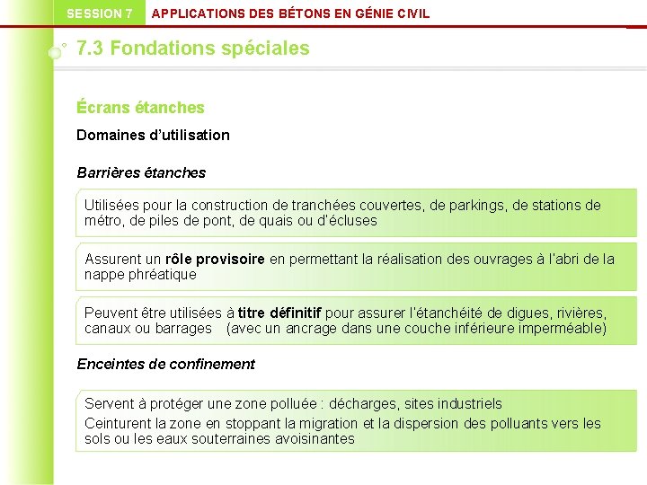 SESSION 7 APPLICATIONS DES BÉTONS EN GÉNIE CIVIL 7. 3 Fondations spéciales Écrans étanches