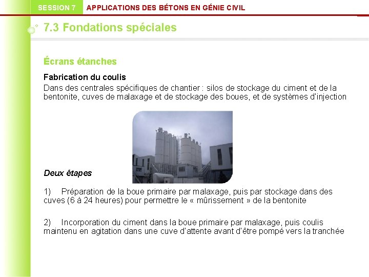 SESSION 7 APPLICATIONS DES BÉTONS EN GÉNIE CIVIL 7. 3 Fondations spéciales Écrans étanches