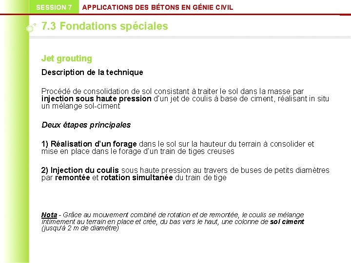 SESSION 7 APPLICATIONS DES BÉTONS EN GÉNIE CIVIL 7. 3 Fondations spéciales Jet grouting