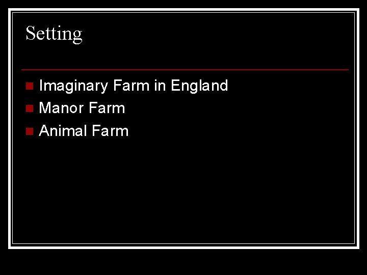 Setting Imaginary Farm in England n Manor Farm n Animal Farm n 