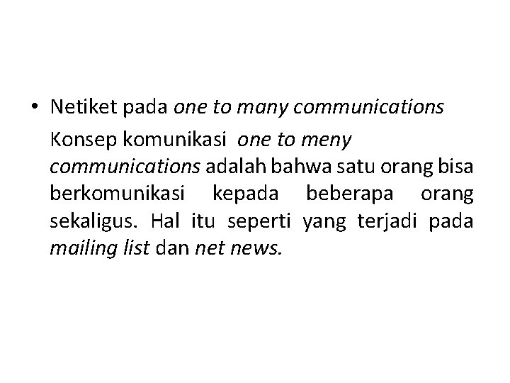  • Netiket pada one to many communications Konsep komunikasi one to meny communications