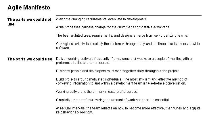 Agile Manifesto The parts we could not use Welcome changing requirements, even late in