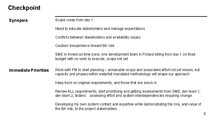 Checkpoint Synopsis Scope creep from day 1: Need to educate stakeholders and manage expectations