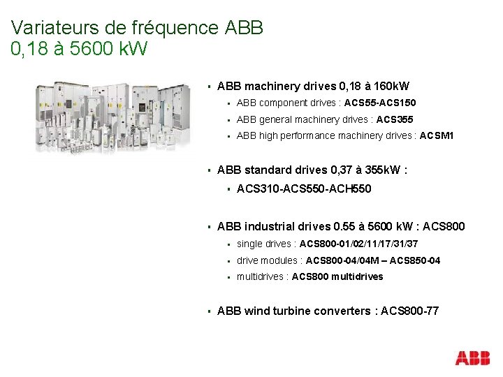 Variateurs de fréquence ABB 0, 18 à 5600 k. W § § ABB machinery
