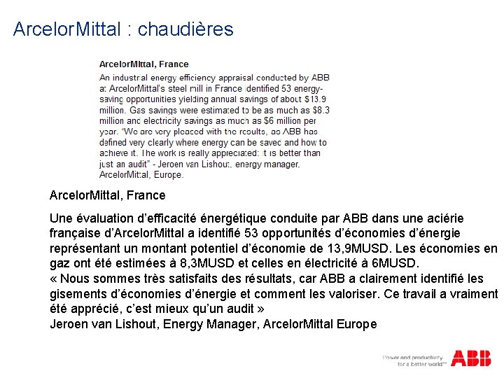 Arcelor. Mittal : chaudières Arcelor. Mittal, France Une évaluation d’efficacité énergétique conduite par ABB