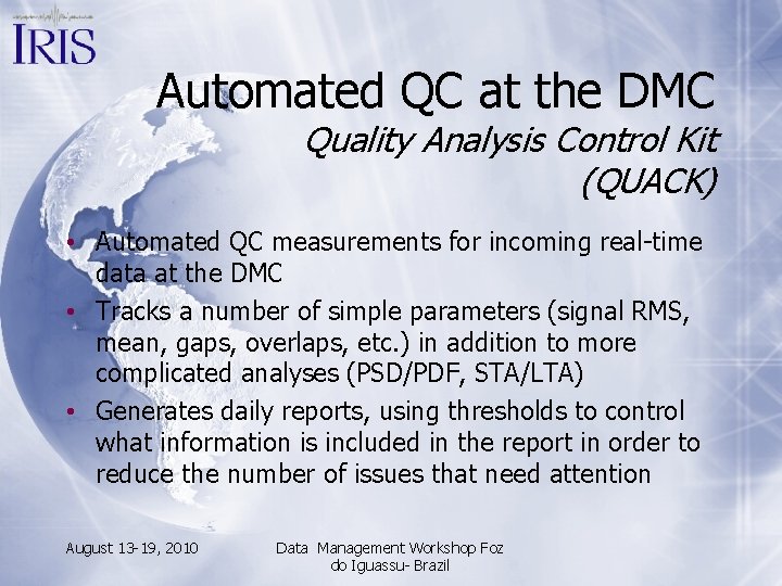 Automated QC at the DMC Quality Analysis Control Kit (QUACK) • Automated QC measurements