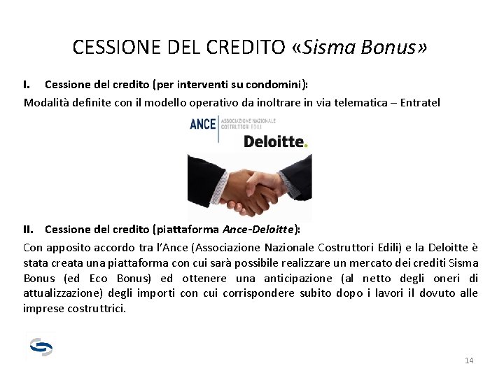 CESSIONE DEL CREDITO «Sisma Bonus» I. Cessione del credito (per interventi su condomini): Modalità