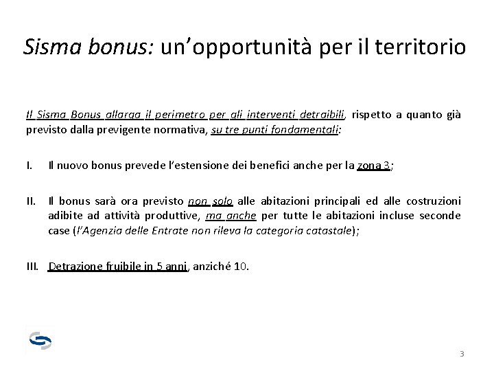 Sisma bonus: un’opportunità per il territorio Il Sisma Bonus allarga il perimetro per gli