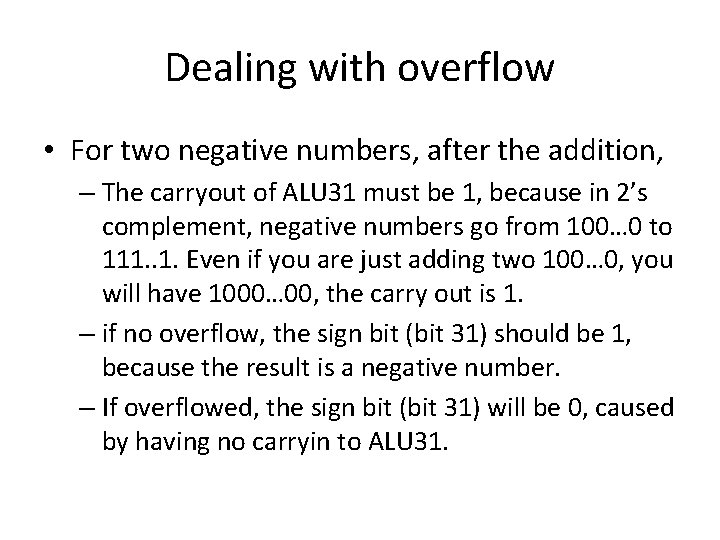 Dealing with overflow • For two negative numbers, after the addition, – The carryout