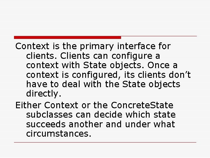 Context is the primary interface for clients. Clients can configure a context with State Context is the primary interface for clients. Clients can configure a context with State