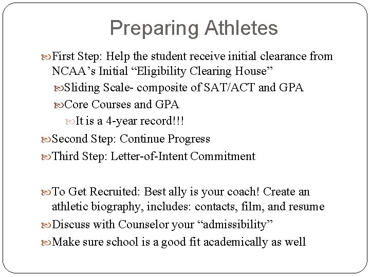 Preparing Athletes First Step: Help the student receive initial clearance from NCAA’s Initial “Eligibility