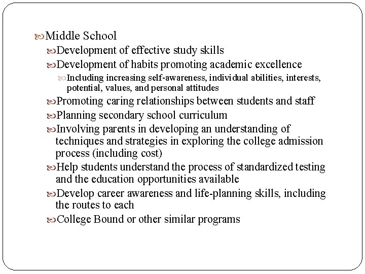  Middle School Development of effective study skills Development of habits promoting academic excellence