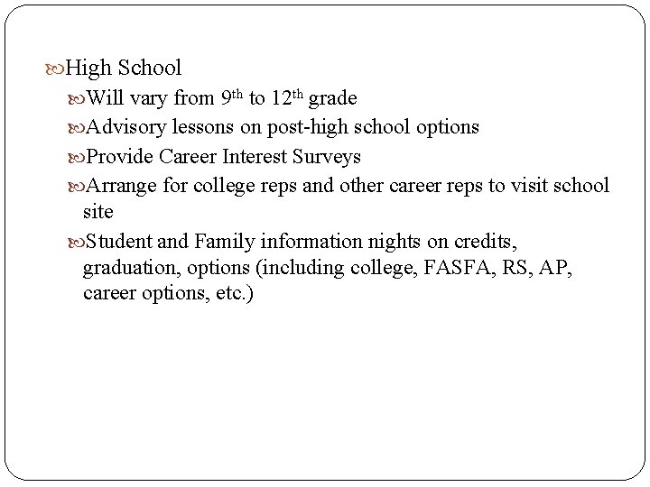  High School Will vary from 9 th to 12 th grade Advisory lessons