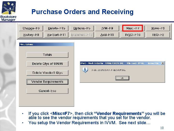 Purchase Orders and Receiving • • If you click <Misc=F 7>, then click “Vendor