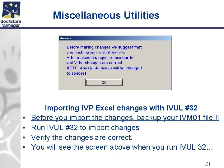 Miscellaneous Utilities • • Importing IVP Excel changes with IVUL #32 Before you import