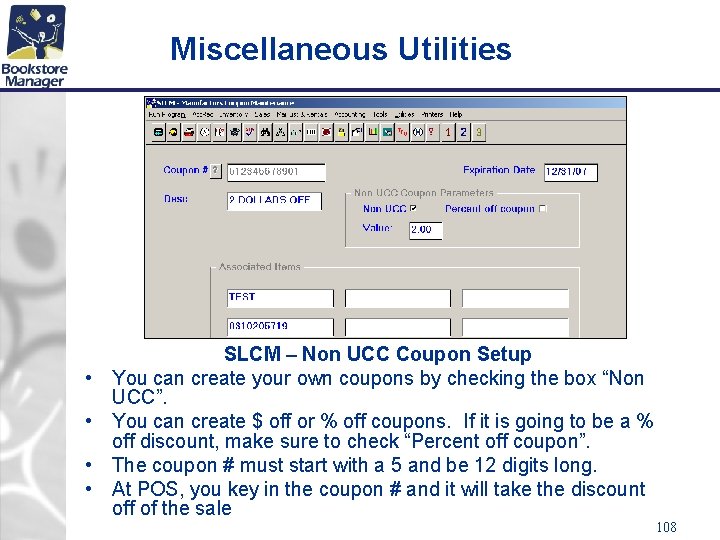 Miscellaneous Utilities • • SLCM – Non UCC Coupon Setup You can create your