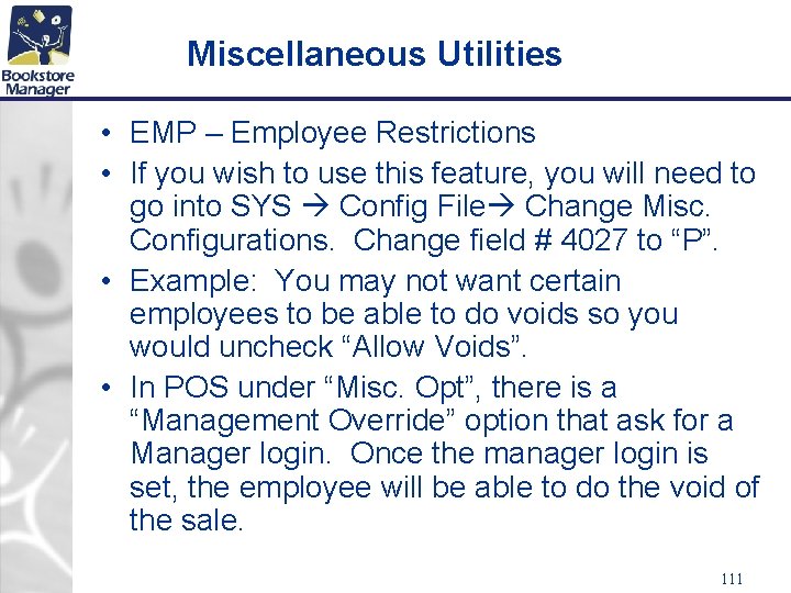 Miscellaneous Utilities • EMP – Employee Restrictions • If you wish to use this